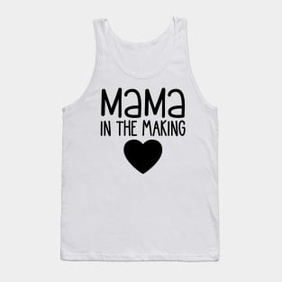 Mama In The Making. Mommy To Be. Tank Top